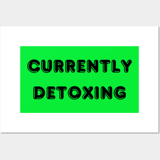 Currently Detoxing tshirt, totebag, notebook, health and wellness shirt Posters and Art